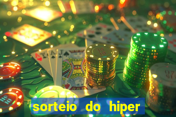 sorteio do hiper cap de hoje ao vivo